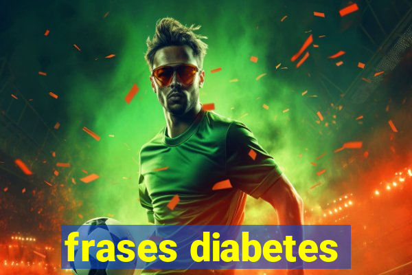 frases diabetes